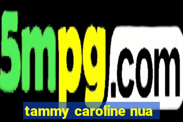 tammy caroline nua